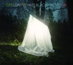 Cats on Fire - All Blackshirts to Me (2012)
